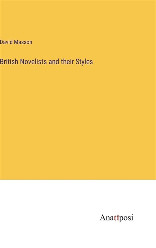 British Novelists and their Styles (Hardcover)