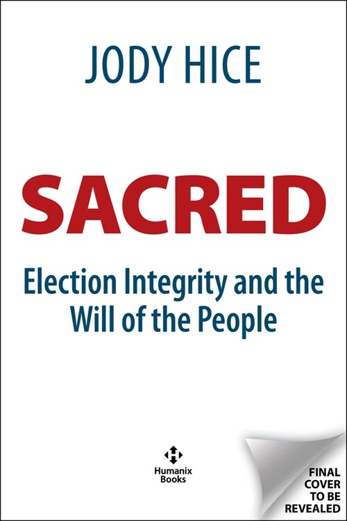 Sacred Trust: Election Integrity and the Will of the People (Hardcover)