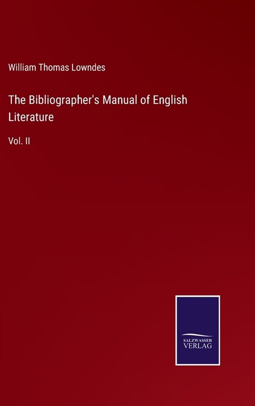 The Bibliographers Manual of English Literature: Vol. II (Hardcover)