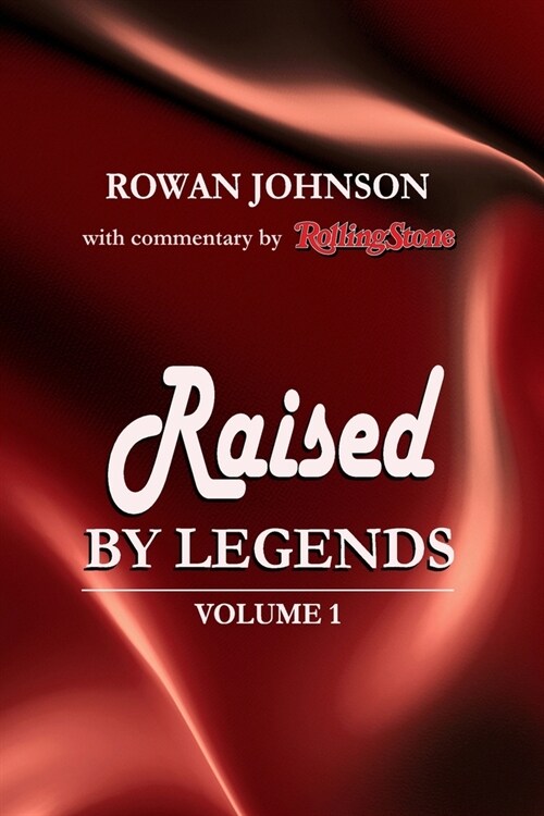 Raised by Legends: Volume 1 (Paperback)