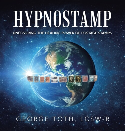 Hypnostamp: Uncovering the Healing Power of Postage Stamps (Hardcover)