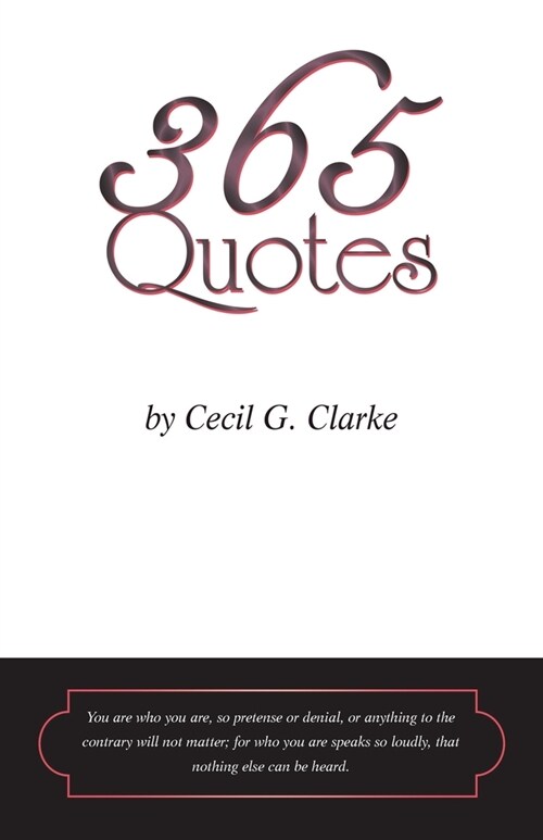 365 Quotes by Cecil G. Clarke: Daily Quotes to Facilitate a Fulfilled Life (Paperback)