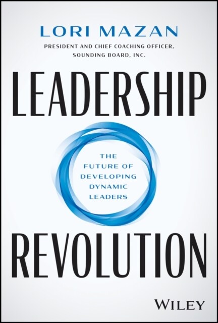 Leadership Revolution: The Future of Developing Dynamic Leaders (Hardcover)