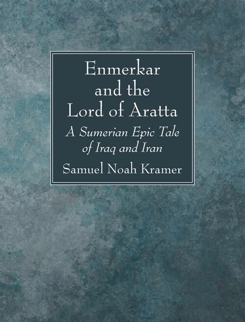 Enmerkar and the Lord of Aratta (Hardcover)