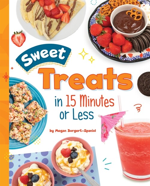 Sweet Treats in 15 Minutes or Less (Hardcover)