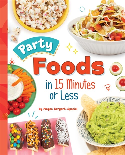 Party Foods in 15 Minutes or Less (Hardcover)