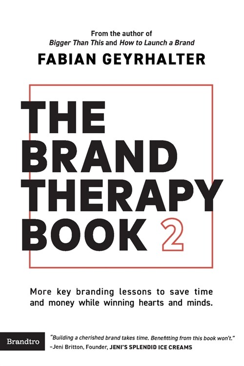 The Brand Therapy Book 2: More key branding lessons to save time and money while winning hearts and minds. (Paperback)