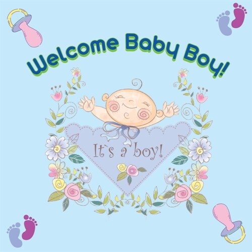 Welcome Baby Boy! (Paperback)