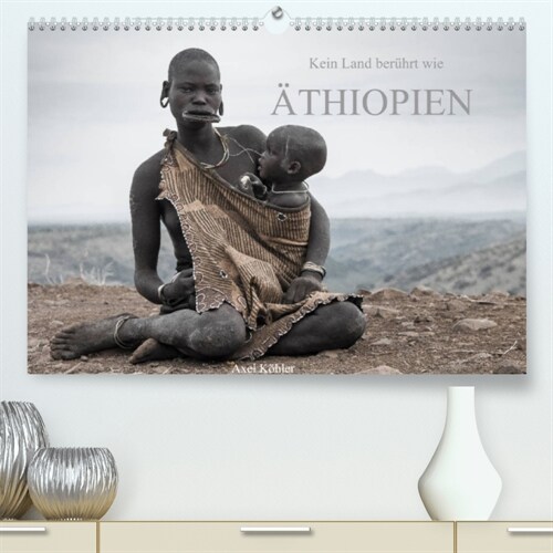 Kein Land beruhrt wie Athiopien (Premium, hochwertiger DIN A2 Wandkalender 2023, Kunstdruck in Hochglanz) (Calendar)