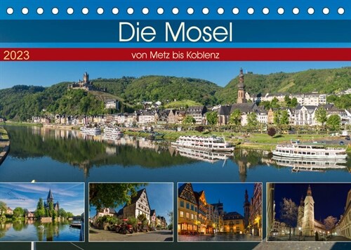 Die Mosel von Metz bis Koblenz (Tischkalender 2023 DIN A5 quer) (Calendar)