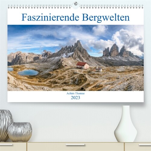 Faszinierende Bergwelten (Premium, hochwertiger DIN A2 Wandkalender 2023, Kunstdruck in Hochglanz) (Calendar)