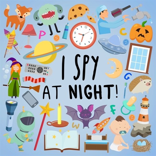 I Spy - At Night!: A Fun Guessing Game for 2-5 Year Olds (Paperback)