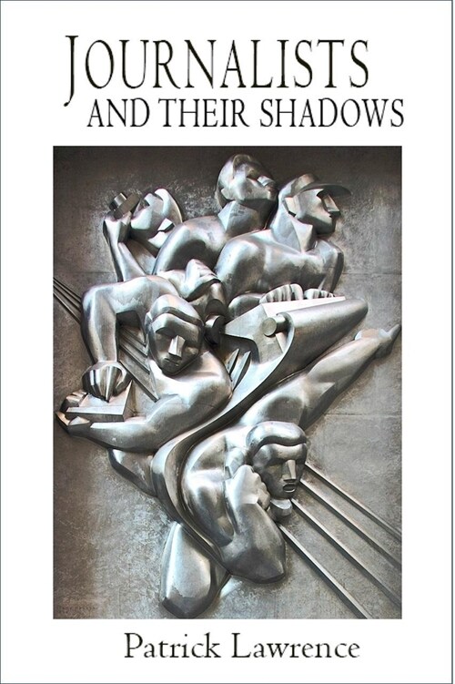 Journalists and Their Shadows (Paperback)