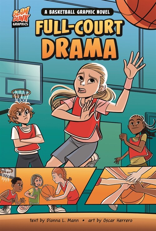 Full-Court Drama: A Basketball Graphic Novel (Hardcover)