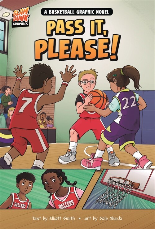 Pass It, Please!: A Basketball Graphic Novel (Hardcover)