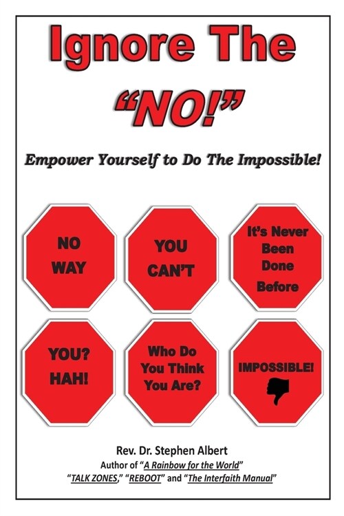Ignore the NO!: Empower Yourself to Do the Impossible! (Paperback)