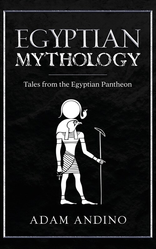 Egyptian Mythology: Tales from the Egyptian Pantheon (Hardcover)