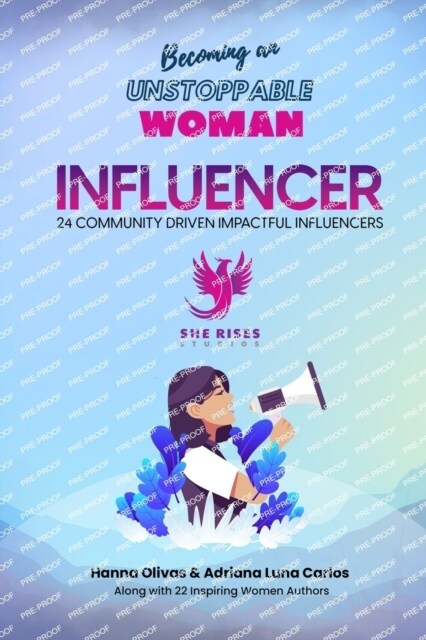 Becoming an Unstoppable Woman Influencer: 24 Community Driven Impactful Influencers (Paperback)