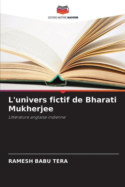Lunivers fictif de Bharati Mukherjee (Paperback)