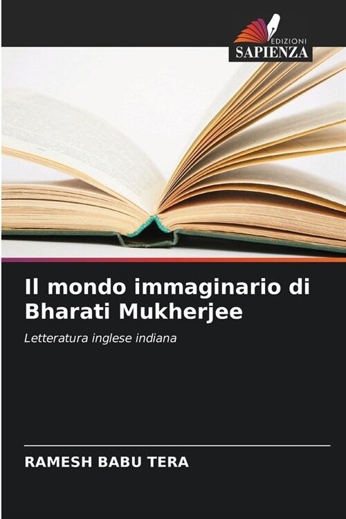 Il mondo immaginario di Bharati Mukherjee (Paperback)