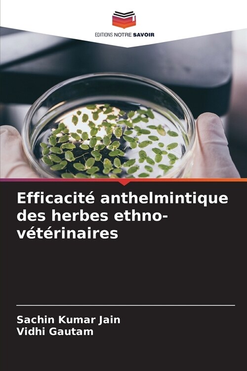 Efficacit?anthelmintique des herbes ethno-v??inaires (Paperback)