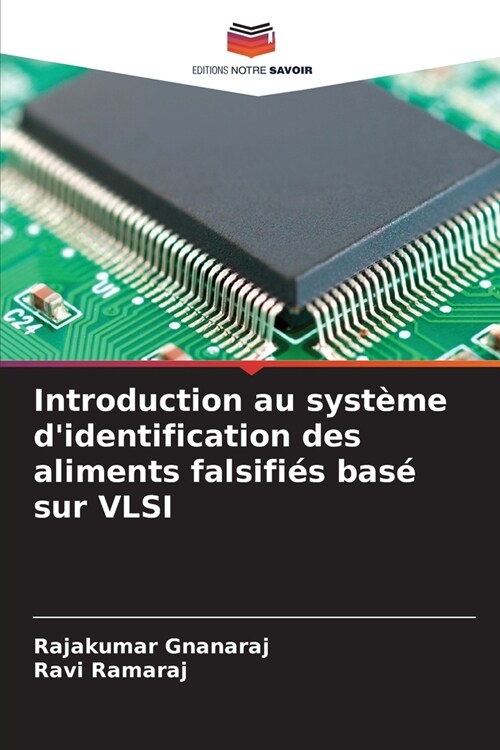 Introduction au syst?e didentification des aliments falsifi? bas?sur VLSI (Paperback)