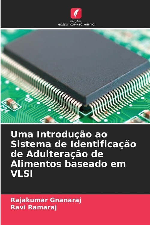 Uma Introdu豫o ao Sistema de Identifica豫o de Adultera豫o de Alimentos baseado em VLSI (Paperback)