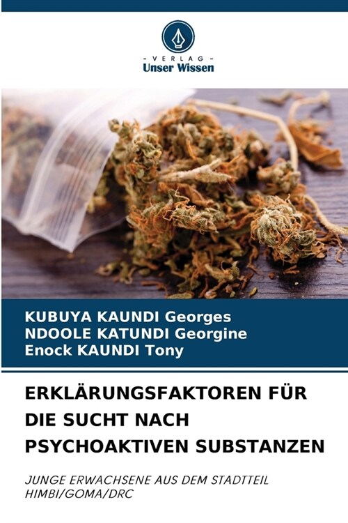 Erkl?ungsfaktoren F? Die Sucht Nach Psychoaktiven Substanzen (Paperback)