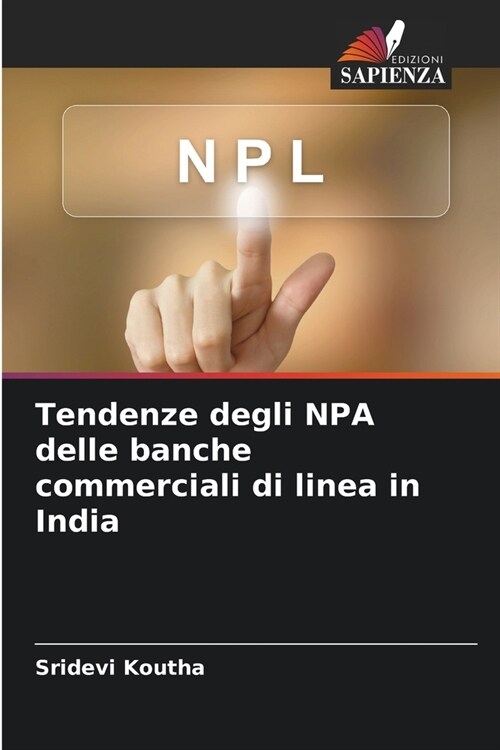 Tendenze degli NPA delle banche commerciali di linea in India (Paperback)