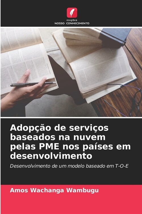 Adop豫o de servi?s baseados na nuvem pelas PME nos pa?es em desenvolvimento (Paperback)