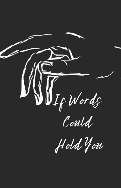 If Words Could Hold You: Will I be able to reach you? (Paperback)