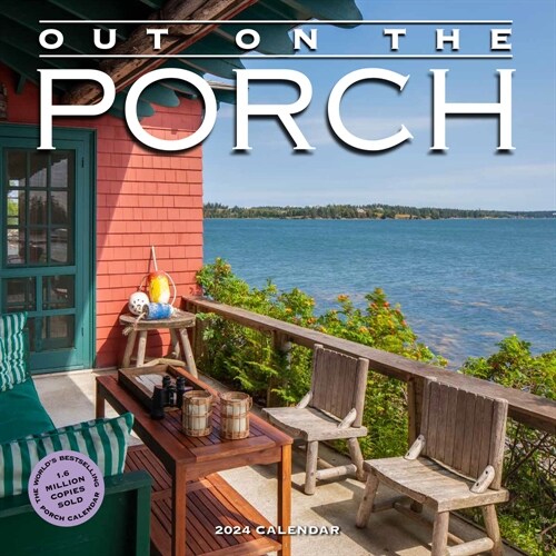 Out on the Porch Wall Calendar 2024: Porch Living for Every Day of the Year (Wall)