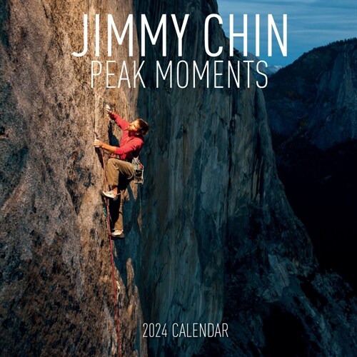Jimmy Chin Peak Moments Wall Calendar 2024: Photos from the Edge (Wall)