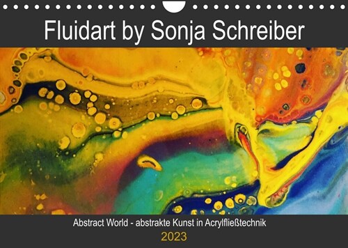 Abstract World - abstrakte Kunst in Acrylfließtechnik (Wandkalender 2023 DIN A4 quer) (Calendar)