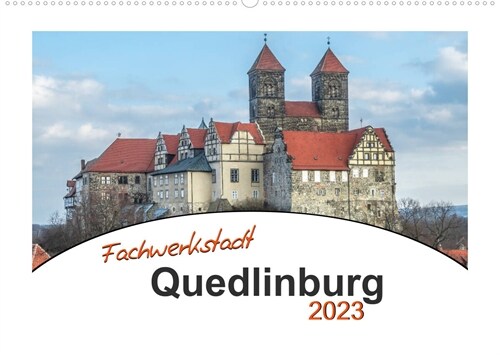 Fachwerkstadt Qudlinburg (Wandkalender 2023 DIN A2 quer) (Calendar)