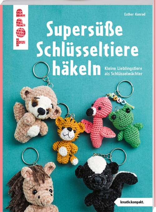 Supersuße Schlusseltiere hakeln (kreativ.kompakt.) (Paperback)