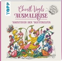 Christl Vogls Ausmalreise - Abenteuer der Blutenelfen (Paperback) - Ausmalen & traumen