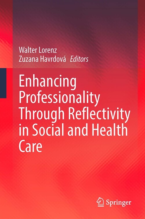 Enhancing Professionality Through Reflectivity in Social and Health Care (Hardcover, 2023)