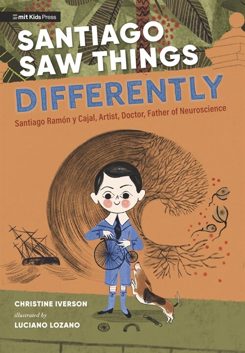 Santiago Saw Things Differently: Santiago Ram? Y Cajal, Artist, Doctor, Father of Neuroscience (Hardcover)