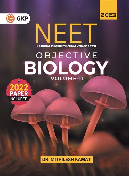 Neet 2023: Objective Biology Volume - II by Dr. Mithilesh Kamat (Paperback)