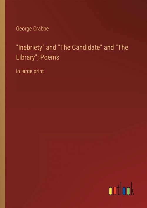 Inebriety and The Candidate and The Library; Poems: in large print (Paperback)