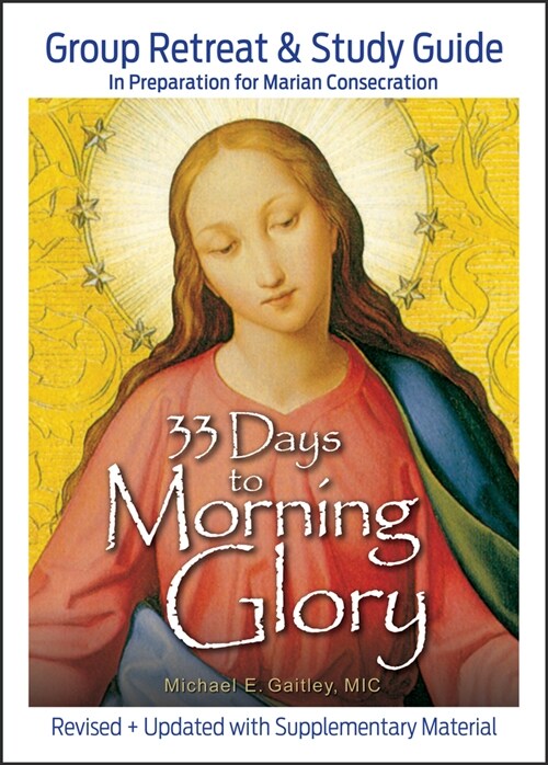 33 Days to Morning Glory: Group Retreat & Study Guide (Paperback)