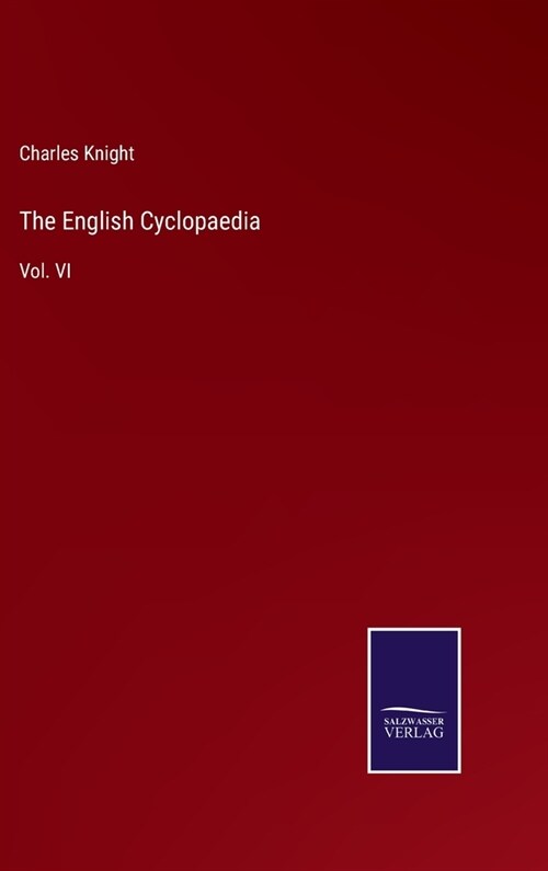 The English Cyclopaedia: Vol. VI (Hardcover)