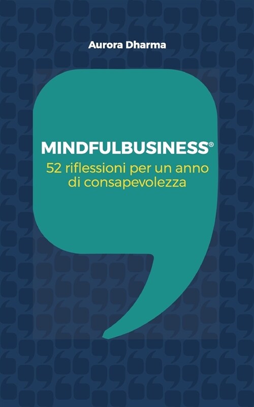Mindfulbusiness: 52 riflessioni per un anno di consapevolezza (Paperback)
