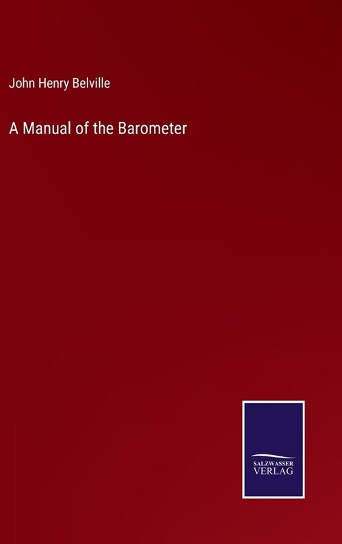 A Manual of the Barometer (Hardcover)