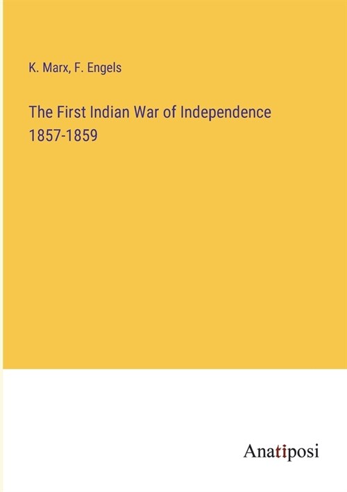 The First Indian War of Independence 1857-1859 (Paperback)