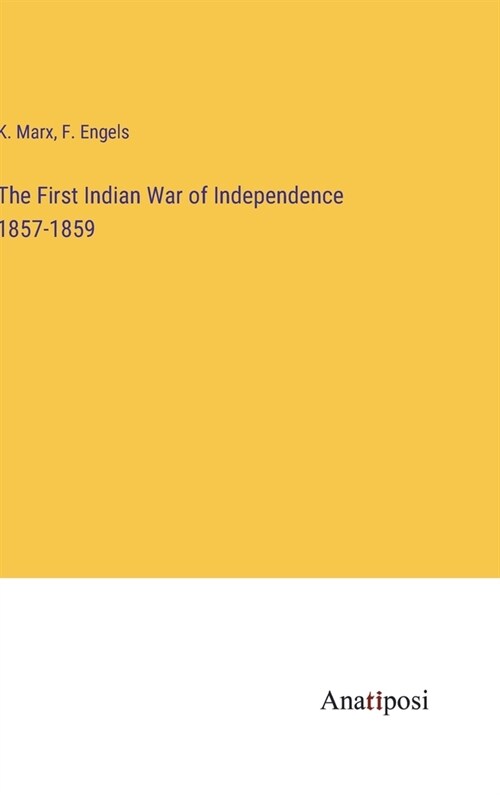 The First Indian War of Independence 1857-1859 (Hardcover)