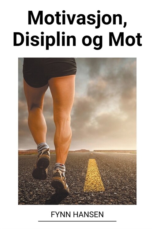 Motivasjon, Disiplin og Mot (Paperback)
