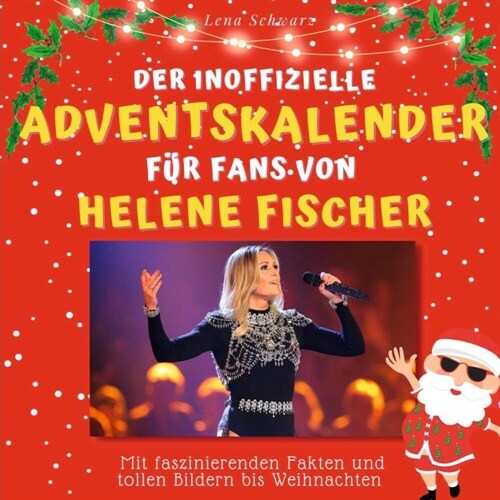 Der inoffizielle Adventskalender fur Fans von Helene Fischer (Paperback)