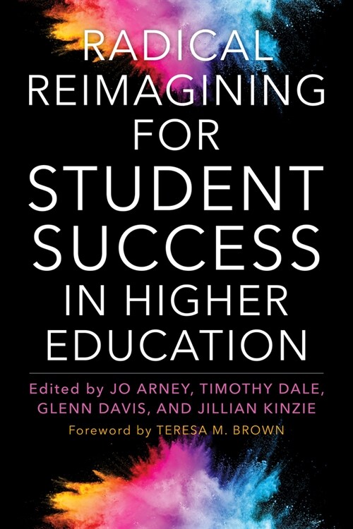 Radical Reimagining for Student Success in Higher Education (Paperback)